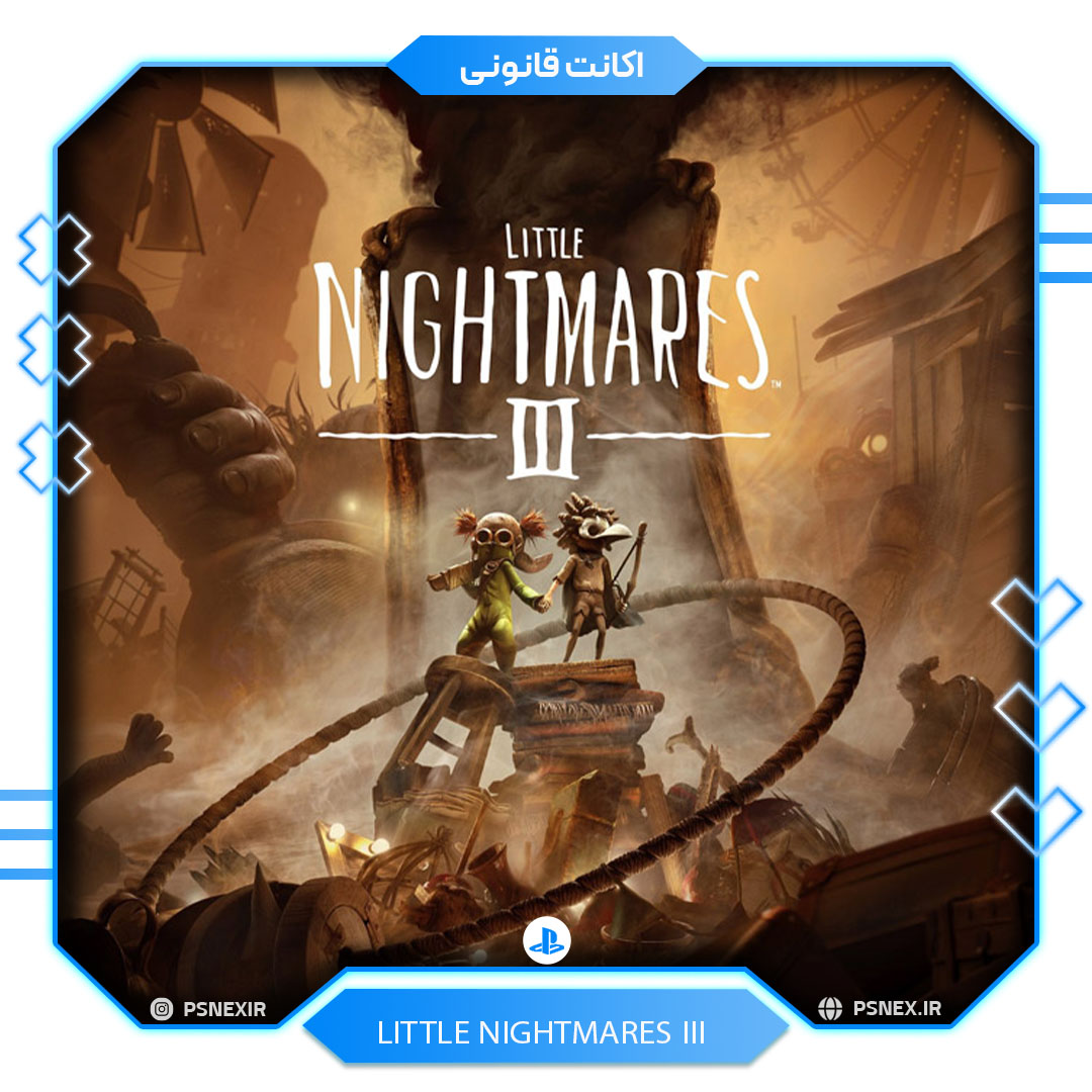 اکانت ظرفیتی قانونی Little Nightmares III برای PS5